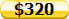 $320