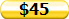 $45