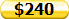$240