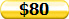 $80